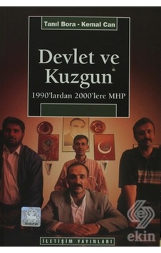 Devlet ve Kuzgun-1990'lardan 2000'lere MHP - Tanıl Bora -  Kemal Can - İletişim Yayınları