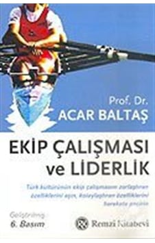 Ekip Çalışması ve Liderlik Değişimin Içinden Geleceğe Doğru