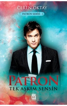 Patron-Tek Aşkım Sensin - Ceren Oktay - Uğur Tuna Yayınları Patron-Tek Aşkım Sensin - Ceren Oktay - Uğur Tuna Yayınları