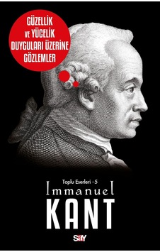 Güzellik Ve Yücelik Duyguları Üzerine Gözlemler: Toplu Eserleri 5