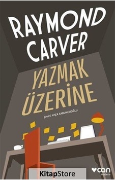 Yazmak Üzerine / Raymond Carver