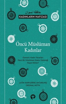 Öncü Müslüman Kadınlar - Kadınların Hafızası - Fatih Altuğ - Turkuvaz Kitap Öncü Müslüman Kadınlar - Kadınların Hafızası - Fatih Altuğ - Turkuvaz Kitap
