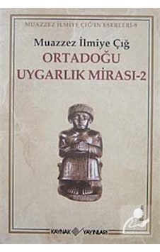 Ortadoğu Uygarlık Mirası -2- / Muazzez İlmiye Çığ Ortadoğu Uygarlık Mirası -2- / Muazzez İlmiye Çığ