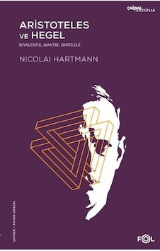 Aristoteles ve Hegel: Diyalektik - Mantık - Ontoloji - Nicolai Hartmann - Fol Kitap Aristoteles ve Hegel: Diyalektik - Mantık - Ontoloji - Nicolai Hartmann - Fol Kitap