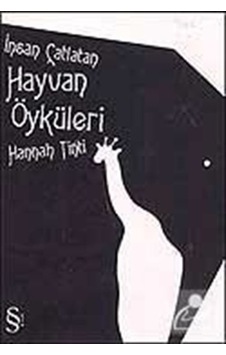 İnsan Çatlatan Hayvan Öyküleri - Hannah Tinti - Everest Yayınları