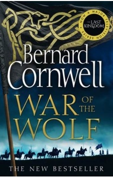 War Of The Wolf (The Last Kingdom 11) 9780008183868 War Of The Wolf (The Last Kingdom 11) 9780008183868