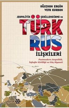 Jeopolitik Şekillendirme ve Türk Rus İlişkileri - Vefa Kurban -  Oğuzhan Ergün - Yeditepe Yayınevi