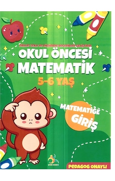 Okul Öncesi Matematik Ve Matematiğe Giriş, 5-6 Yaş Çocuklar İçin Gelişim Aktiviteleri Okul Öncesi Matematik Ve Matematiğe Giriş, 5-6 Yaş Çocuklar İçin Gelişim Aktiviteleri