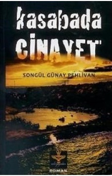 Kasabada Cinayet - Songül Günay Pehlivan - Enki Yayınları Kasabada Cinayet - Songül Günay Pehlivan - Enki Yayınları