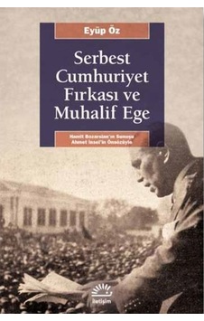 Serbest Cumhuriyet Fırkası Ve Muhalif Ege