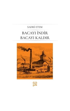 Bacayı İndir Bacayı Kaldır - Sadri Etem - Gufo Yayınları Bacayı İndir Bacayı Kaldır - Sadri Etem - Gufo Yayınları