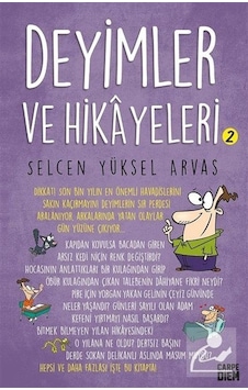 Deyimler Ve Hikayeleri 2 / Selcen Yüksel Arvas Deyimler Ve Hikayeleri 2 / Selcen Yüksel Arvas