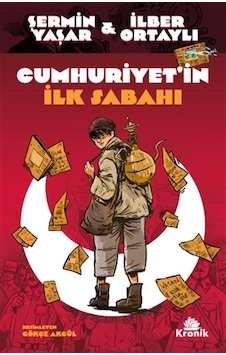 Cumhuriyet'in İlk Sabahı - Şermin Yaşar - İlber Ortaylı - Kronik Kitap Cumhuriyet'in İlk Sabahı - Şermin Yaşar - İlber Ortaylı - Kronik Kitap