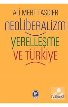 Neoliberalizm Yerelleşme ve Türkiye - Ali Mert Taşçıer - Tekin Yayınevi