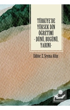Türkiye'de Yüksek Din Öğretimi - Dünü Bugünü Yarını- Dem Yayınları