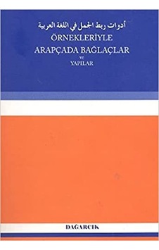 Örnekleriyle Arapçada Bağlaçlar ve Yapılar - Hüseyin Yazıcı - Dağarcık Örnekleriyle Arapçada Bağlaçlar ve Yapılar - Hüseyin Yazıcı - Dağarcık