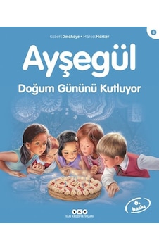Ayşegül Doğum Gününü Kutluyor - Marcel Marlier - Gilbert Delahaye - Yapı Kredi Yayınları Ayşegül Doğum Gününü Kutluyor - Marcel Marlier - Gilbert Delahaye - Yapı Kredi Yayınları