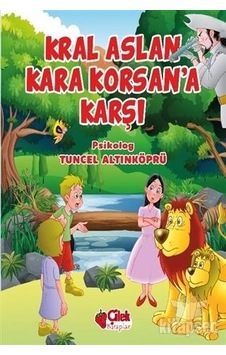 Kral Aslan Kara Korsana Karşı Masal - Çilek Kitaplar Kral Aslan Kara Korsana Karşı Masal - Çilek Kitaplar