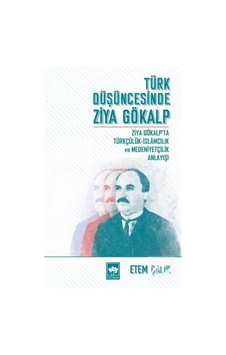 Türk Düşüncesinde Ziya Gökalp - Etem Çalık - Ötüken Neşriyat