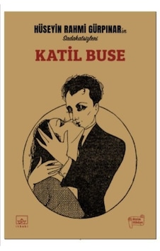 Katil Buse - Hüseyin Rahmi Gürpınar - İthaki Yayınları Katil Buse - Hüseyin Rahmi Gürpınar - İthaki Yayınları