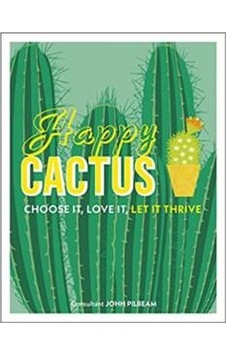 Happy Cactus: Choose It, Love It, Let It Thrive 9780241341094 Happy Cactus: Choose It, Love It, Let It Thrive 9780241341094