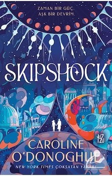 Skipshock / Zaman Bir Güç Aşk Bir Devrim / Caroline O'donoghue
