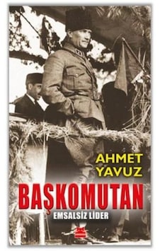 Başkomutan - Emsalsiz Lider - Ahmet Yavuz - Kırmızı Kedi