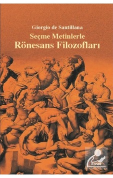 Seçme Metinlerle Rönesans Filozofları - De Santillana - Dipnot Seçme Metinlerle Rönesans Filozofları - De Santillana - Dipnot
