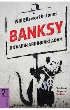 Banksy Duvarın Ardındaki Adam - Will Ellsworth-Jones - Hayalperest Yayınevi Banksy Duvarın Ardındaki Adam - Will Ellsworth-Jones - Hayalperest Yayınevi