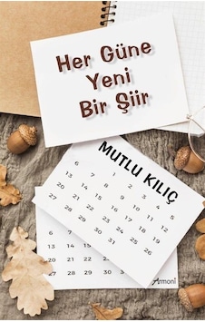 Her Güne Yeni Bir Şiir - Mutlu Kılıç - Armoni Her Güne Yeni Bir Şiir - Mutlu Kılıç - Armoni