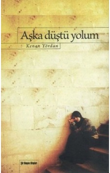 Aşka Düştü Yolum - Kenan Yördan - Birey Yayıncılık Aşka Düştü Yolum - Kenan Yördan - Birey Yayıncılık