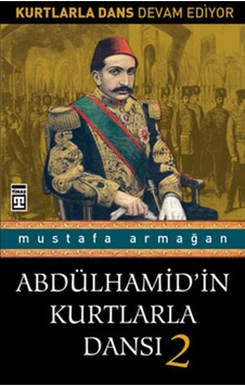 Abdülhamidin Kurtlarla Dansı 2 - Mustafa Armağan N11.722 Abdülhamidin Kurtlarla Dansı 2 - Mustafa Armağan N11.722