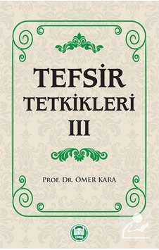 Tefsir Tetkikleri 3 - Ömer Kara - M. Ü. İlahiyat Fakültesi Vakfı Yayı
