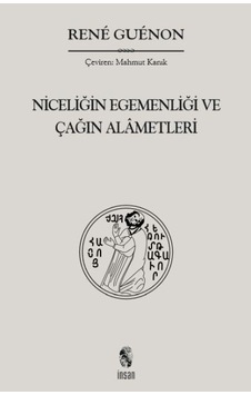 Niceliğin Egemenliği Ve Çağın Alametleri Niceliğin Egemenliği Ve Çağın Alametleri