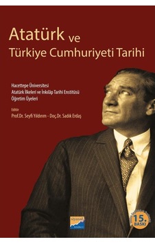 Atatürk Ve Türkiye Cumhuriyeti Tarihi / Kolektif 9786257424073 Atatürk Ve Türkiye Cumhuriyeti Tarihi / Kolektif 9786257424073