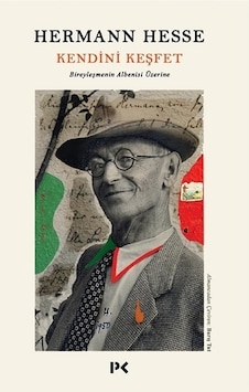 Kendini Keşfet - Bireyleşmenin Albenisi Üzerine - Hermann Hesse - Profil Kitap