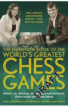The Mammoth Book Of The World's Greatest Chess Games .: New, Updated And Expanded Edition - Now With