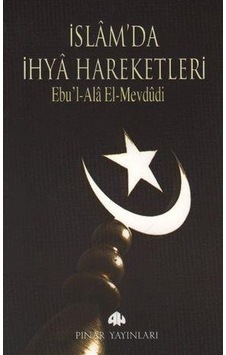 İslam'da İhya Hareketleri - Mevdudi - Pınar Yayıncılık İslam'da İhya Hareketleri - Mevdudi - Pınar Yayıncılık