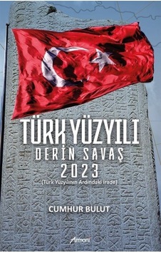 Türk Yüzyılı Derin Savaş 2023 - Türk Yıldızının Ardındaki İrade - Cumhur Bulut - Armoni