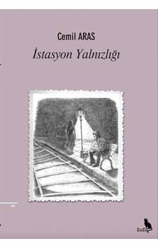 İstasyon Yalnızlığı - Cemil Aras - Zuzu Kitap İstasyon Yalnızlığı - Cemil Aras - Zuzu Kitap