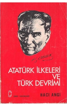 Atatürk Ilkeleri Ve Türk Devrimi - Hacı Angı Imzalı 2.El