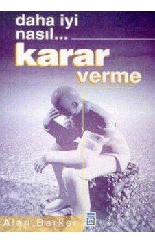 Daha İyi Nasıl... Karar Verme