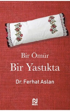 Bir Ömür Bir Yastıkta Bir Ömür Bir Yastıkta