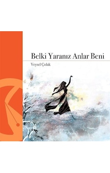 Belki Yaranız Anlar Beni / Veysel Çolak Belki Yaranız Anlar Beni / Veysel Çolak