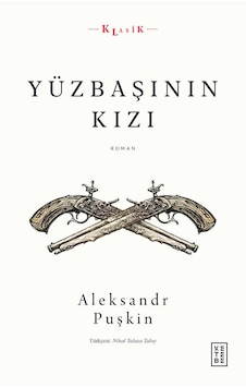 Yüzbaşının Kızı - Aleksandr Puşkin - Ketebe Yüzbaşının Kızı - Aleksandr Puşkin - Ketebe