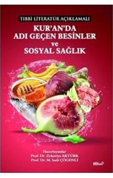 Kur'an'da Adı Geçen Besinler ve Sosyal Sağlık - Tıbbi Literatür Açıklamalı- Zafer Ofset Yayınları Kur'an'da Adı Geçen Besinler ve Sosyal Sağlık - Tıbbi Literatür Açıklamalı- Zafer Ofset Yayınları