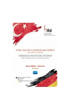 TÜRK-ALMAN ÇALIŞMALARI SERİSİ I -Sosyal Bilimler Makaleleri / TÜR TÜRK-ALMAN ÇALIŞMALARI SERİSİ I -Sosyal Bilimler Makaleleri / TÜR