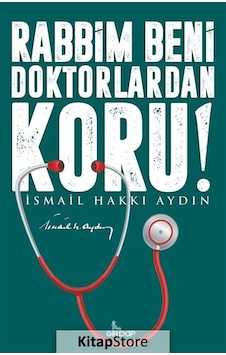 Rabbim Beni Doktorlardan Koru! - İsmail Hakkı Aydın - Girdap Rabbim Beni Doktorlardan Koru! - İsmail Hakkı Aydın - Girdap