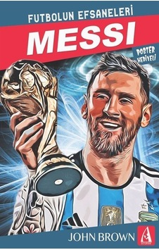 Messi Futbolun Efsaneleri / John Brown Messi Futbolun Efsaneleri / John Brown