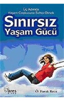 Sınırsız Yaşam Gücü / Ömer Faruk Reca Sınırsız Yaşam Gücü / Ömer Faruk Reca